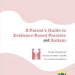 A Parent’s Guide to Evidence-Based Practice Autism