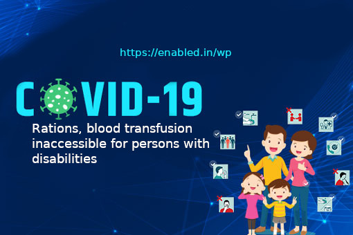 Rations, blood transfusion inaccessible for persons with disabilities